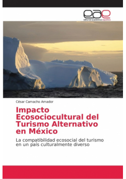 Impacto Ecosociocultural del Turismo Alternativo en México