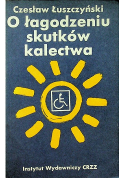O łagodzeniu skutków kalectwa