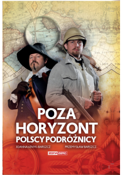 Poza horyzont. Polscy podróżnicy