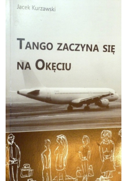 Tango zaczyna się na Okęciu dedykacja autora