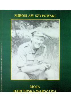 Moja harcerska Warszawa dedykacja