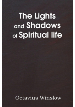 The Lights and Shadows of Spiritual Life