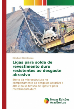 Ligas para solda de revestimento duro resistentes ao desgaste abrasivo