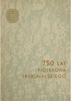 750 lat Piotrkowa Trybunalskiego