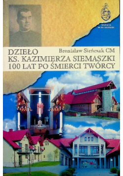 Dzieło ks Kazimierza Siemaszki 100 lat po śmierci twórcy