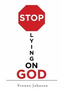 Stop Lying On God