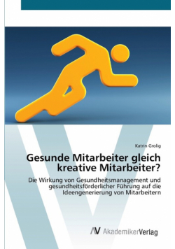 Gesunde Mitarbeiter gleich kreative Mitarbeiter?