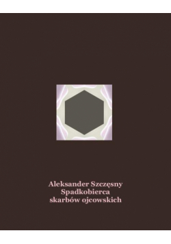 Spadkobierca skarbów ojcowskich