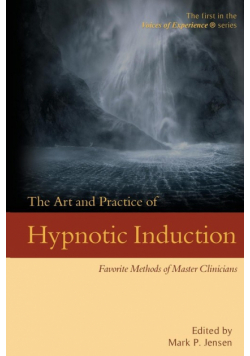 The Art and Practice of Hypnotic Induction