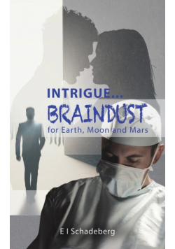 Intrigue... Braindust for Earth, Moon and Mars