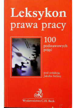Leksykon prawa pracy 100 podstawowych pojęć