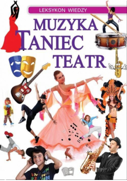 Leksykon wiedzy. Muzyka, taniec, teatr