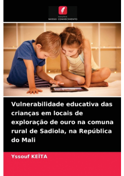 Vulnerabilidade educativa das crianças em locais de exploração de ouro na comuna rural de Sadiola, na República do Mali