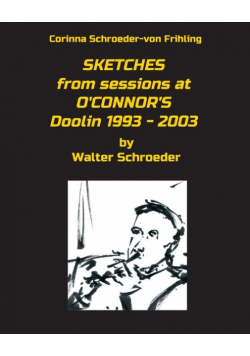 SKETCHES from sessions at O'CONNOR'S Doolin 1993 - 2003