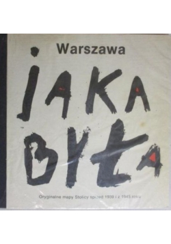 Warszawa jaka była. Oryginalne mapy Stolicy