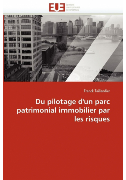 Du pilotage d'un parc patrimonial immobilier par les risques
