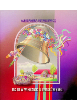 Jak to w wielkanoc u dzidków było