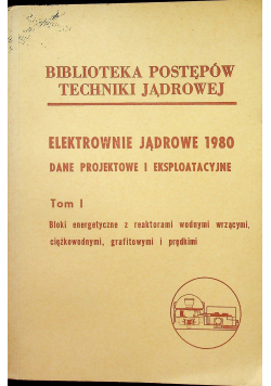 Elektrownie jądrowe 1980 Dane projektowe i eksploatacyjne tom 1