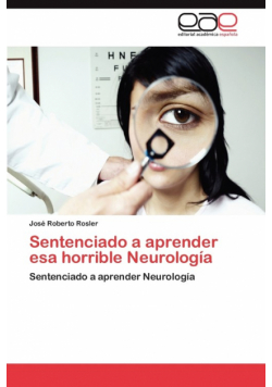 Sentenciado a Aprender ESA Horrible Neurologia