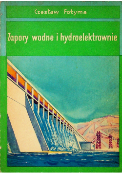 Zapory wodne i hydroelektrownie