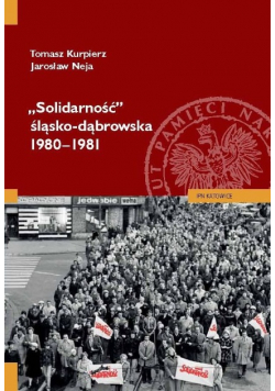 Solidarność śląsko - dąbrowska 1980 - 1981