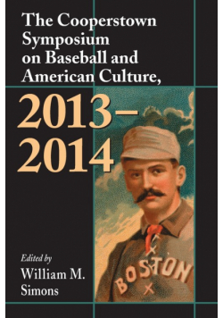 The Cooperstown Symposium on Baseball and American Culture, 2013-2014