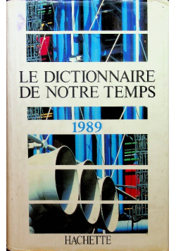 Le dictionaire de notre temps 1989
