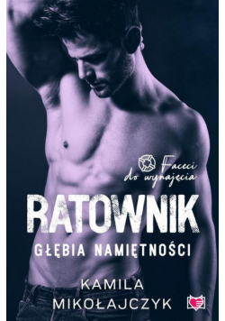 Ratownik. Głębia namiętności. Faceci do wynajęcia. Tom 7