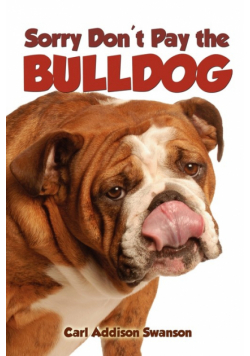 Sorry Don't Pay the Bulldog