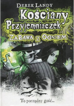Kościany przyjemniaczek Zabawa z ogniem