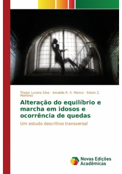 Alteração do equilíbrio e marcha em idosos e ocorrência de quedas