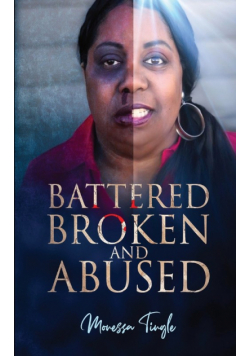Battered Broken and Abused