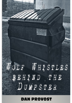 Wolf Whistles Behind the Dumpster