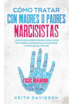 Cómo Tratar con Madres o Padres Narcisistas