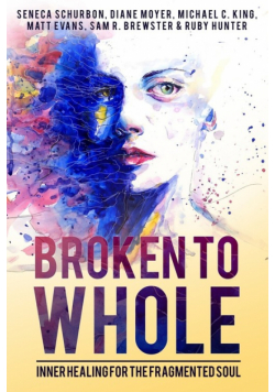 Broken To Whole