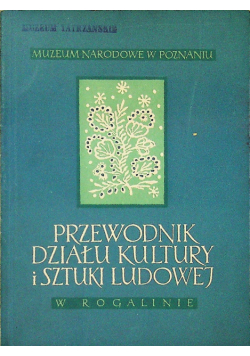Przewodnik działu kultury i sztuki ludowej w Rogalinie
