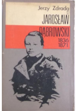 Jarosław Dąbrowski 1836-1871