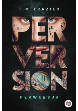 Perversion. Perwersja. Perversion Trilogy. Tom 1
