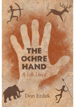 The Ochre Hand - A LIfe Lived