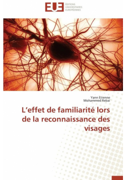L'effet de familiarité lors de la reconnaissance des visages