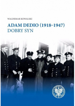 Adam Dedio 1918 1947 Dobry syn