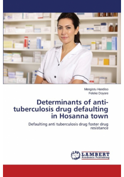 Determinants of Anti-Tuberculosis Drug Defaulting in Hosanna Town