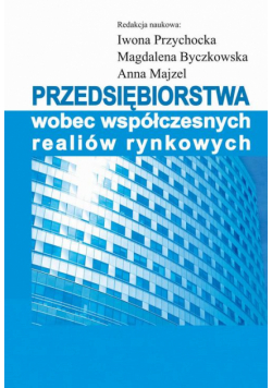 Przedsiębiorstwa wobec współczesnych realiów rynkowych