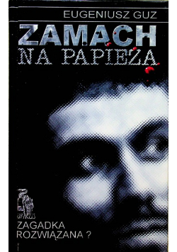 Zamach na Papieża Zagadka rozwiązana