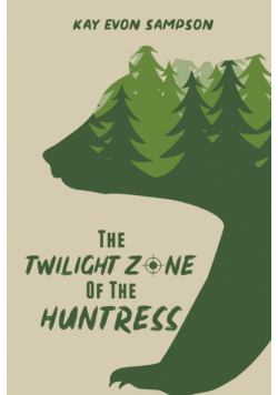 The Twilight Zone of the Huntress