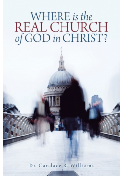 Where Is the Real Church of God in Christ?