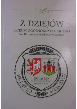 Z dziejów Liceum Ogólnokształcącego im. Kazimierza Wielkiego w Łęczycy