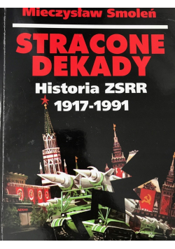 Stracone dekady Historia ZSRR 1917  - 1991