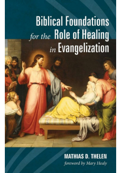 Biblical Foundations for the Role of Healing in Evangelization