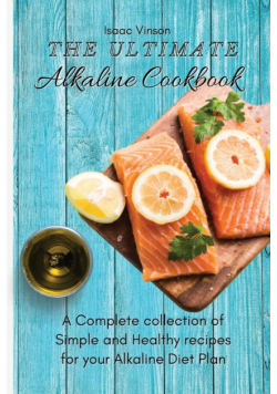 The Ultimate Alkaline Cookbook